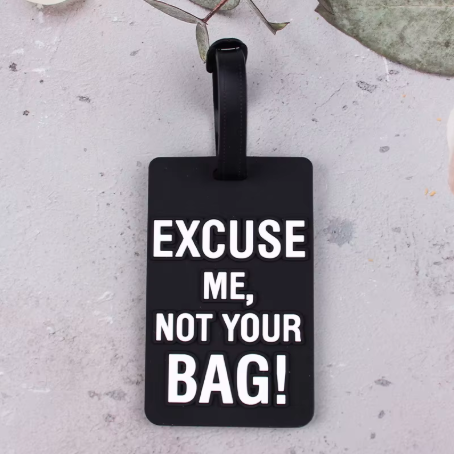 Excuse Me, Not Your Bag ID Tag