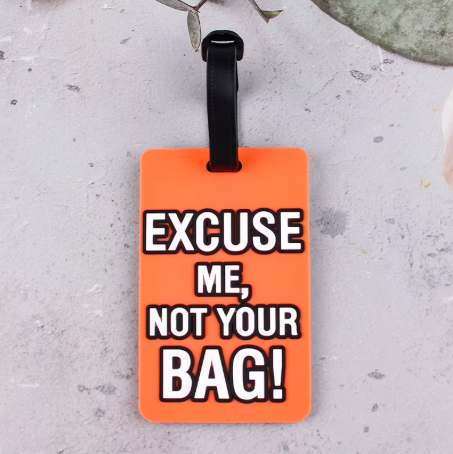 Excuse Me, Not Your Bag ID Tag