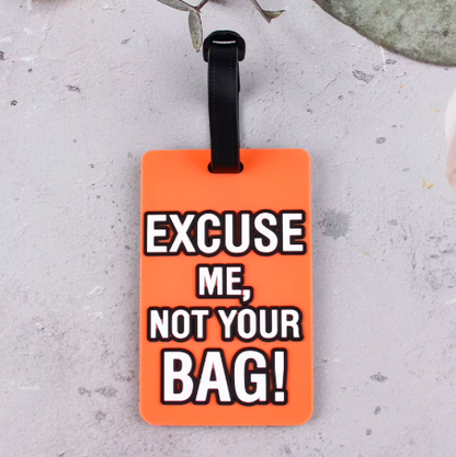 Excuse Me, Not Your Bag ID Tag