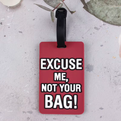 Excuse Me, Not Your Bag ID Tag