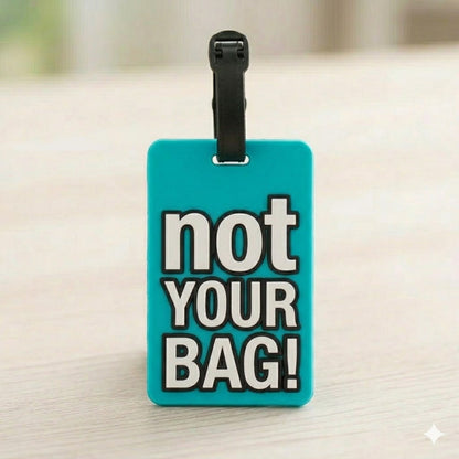 “Not Your Bag” ID Tag